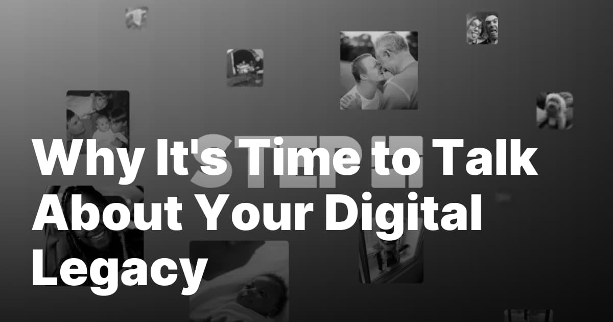 Why It’s Time to Talk About Your Digital Legacy